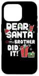 iPhone 16 Pro Dear Santa My Brother Did It Christmas Matching Boy and Girl Case