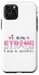 iPhone 11 Pro I Am Strong I Am A Survivor Inspirational Case