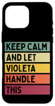 iPhone 16 Pro Max Keep Calm And Let Violeta Handle This Funny Custom Retro Case