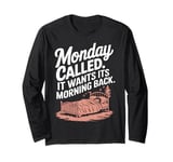 Monday Called It Wants Its Morning Back Long Sleeve T-Shirt