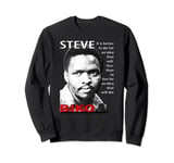 STEVE BIKO - It is better to die for an idea Sweatshirt