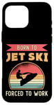 iPhone 16 Pro Max Born To Jet Ski Rider Water Sports Retro Jetski Jet Skiing Case