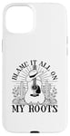 iPhone 15 Plus Blame It All On My Roots Fun Country Music Case