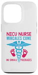 iPhone 13 Pro NICU Nurse Miracles Come In Small Packages Case