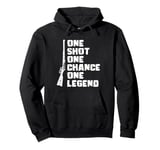 One Shot One Chance One Legend Muzzleloader Pullover Hoodie