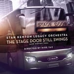 Stan Kenton Legacy Orchestra  The Stage Door Still Swings (And Movies Too)  CD