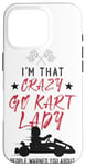 iPhone 16 Pro Go Kart Racing Vintage I'm That Crazy Go Kart Lady People Case