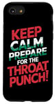 iPhone SE (2020) / 7 / 8 Keep Calm And Prepare For The Throat Punch Humor Case