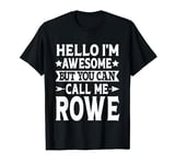 Rowe Surname Call Me Rowe Family Team Last Name Rowe T-Shirt