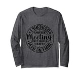 Gift I Survived Another Meeting Clothes Business Office Fun Long Sleeve T-Shirt