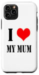 iPhone 11 Pro I love my mother I Love my Mum Case