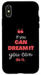 iPhone X/XS If you can dream it, you can do it Case