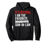 It's Official I'm The Favorite Son-In-Law Funny Family Pullover Hoodie