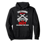 Gun Safety Rule - Don't Piss Off The Man Holding The Gun Pullover Hoodie