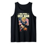 Make Soccer Great Again Funny Trump Soccer Game Vintage Tank Top