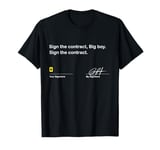 Sign The Contract Big Boy Sign The Contract Funny Signature T-Shirt