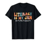 Groovy Literacy Is My Jam And I'm Here To Spread It Teacher T-Shirt