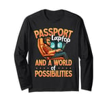 Passport Laptop World of Possibilities Digital Nomad Long Sleeve T-Shirt