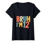 Womens Bruh I'm 12 Year Old Bday It's My 12th Birthday Boys Girls V-Neck T-Shirt