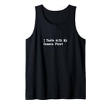 I Taste with My Camera First Funny Food Photography Tee Tank Top