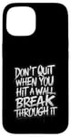 Coque pour iPhone 15 Wall Break Through It for a Optimist