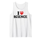 I Love Science I Heart Science For Men Women Kids Teacher Tank Top