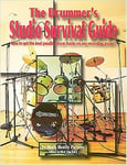 The Drummer´s Studio Survival Guide (The Studio Series)