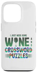 iPhone 13 Pro Just Need Wine and Crossword Puzzles Wine and Puzzles Case