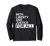 With Liberty and Justice for All Shirt,Equality Equal Rights Long Sleeve T-Shirt