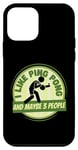 Coque pour iPhone 12 mini J'aime le ping-pong et peut-être le ping-pong amusant pour 3 personnes