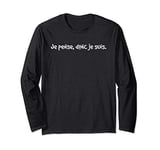 Je pense, donc je suis Funny French Saying Long Sleeve T-Shirt