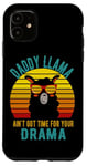 Coque pour iPhone 11 Papa Llama n'a pas le temps pour ton drame