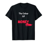 The Colour of Money T-Shirt