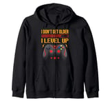 I Don't Get Older I Level Up Zip Hoodie