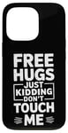 Coque pour iPhone 13 Pro Free Hugs Just Kidding Don't Touch Me