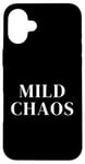 iPhone 16 Plus Just a little crazy is Mild Chaos, funny humorous saying Case