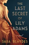 The Last Secret of Lily Adams  A Novel