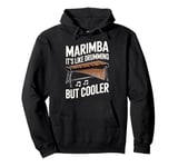 It's Like Drumming Marimbist Musician Vibraphonist Marimba Pullover Hoodie