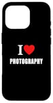 Coque pour iPhone 16 Pro I Love Photography Prendre des Photographies Amateur d'appareil photo