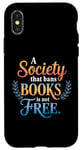 iPhone X/XS A Society That Bans Books Is Not Free Read Banned Books Case