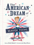 The American Dream of Braven Young