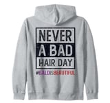 Cute NEVER BAD HAIR DAY Bald & Beautiful Cancer Survivor Zip Hoodie