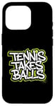 Coque pour iPhone 16 Pro Tennis Takes Balls Citation amusante pour les amateurs et les joueurs de tennis