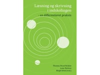 Läsning Och Skrivning I Grundskolan | Thomas Roed Heiden, Lone Nielsen, Birgit Orluf (Red.) | Språk: Danska