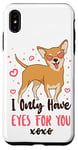 iPhone XS Max Chihuahua Chihuahueño I Only Have Eyes For You Case