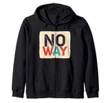 Awesome No Way Theme for a Standout Style Zip Hoodie