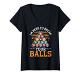 Womens I Am Here To Break Your Balls 8 Ball Playing Pool Billards V-Neck T-Shirt