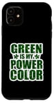 Coque pour iPhone 11 GREEN IS MY POWER COLOR