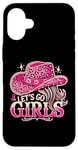 iPhone 16 Plus Let's Go Girls Western Cowgirl Tees, Cool Bachelorette Party Case