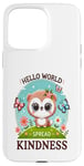 Coque pour iPhone 15 Pro Max Hello World Diffuse la gentillesse Un message simple qui a un impact important.